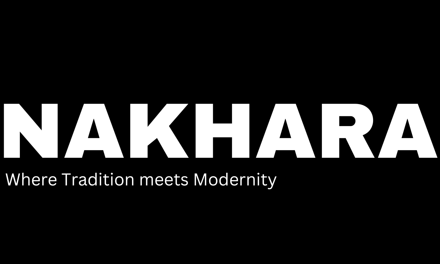 NAKHARA – Where Tradition Meets Modernity